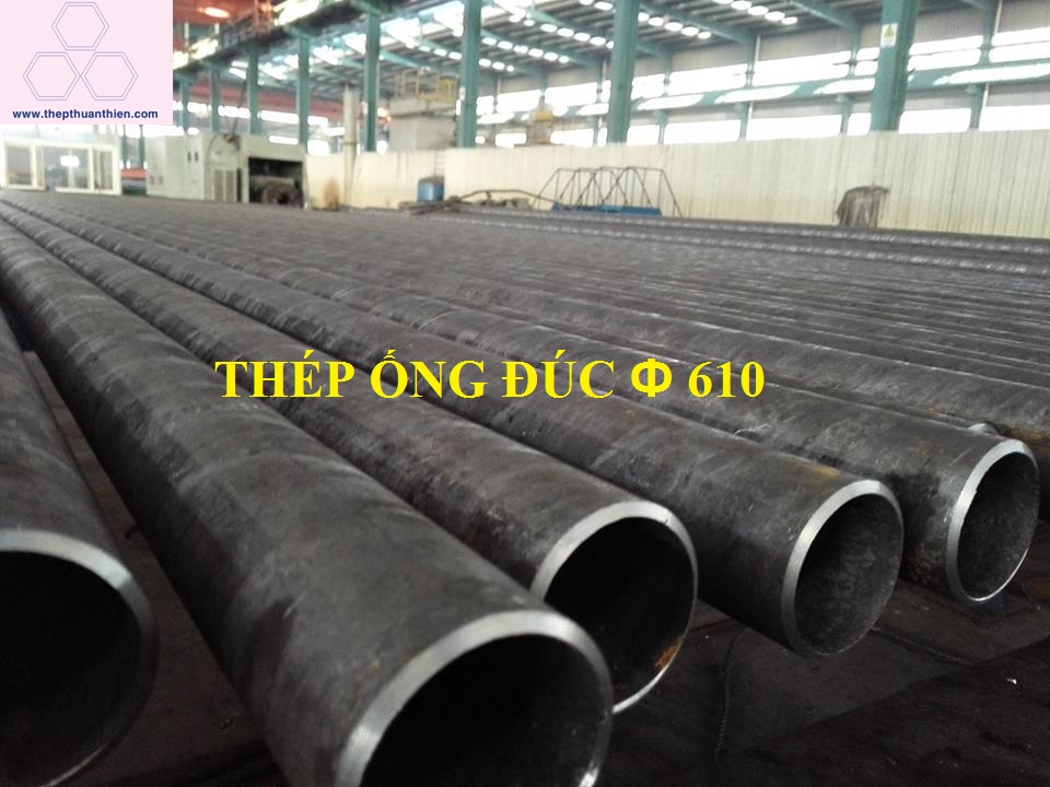 THÉP ỐNG ĐÚC PHI 610